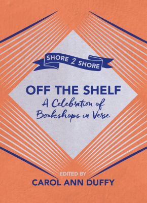 Off The Shelf: A Celebration of Bookshops in Verse 1509897089 Book Cover