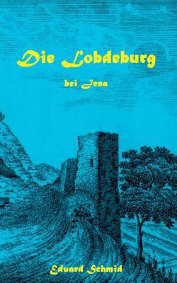 Die Lobdeburg bei Jena [German] 374604748X Book Cover