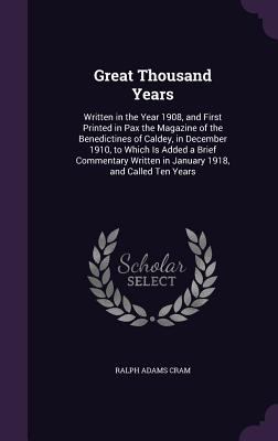 Great Thousand Years: Written in the Year 1908,... 1358771375 Book Cover