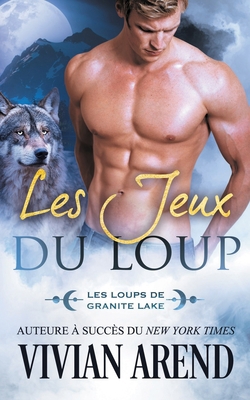 Les Jeux du loup: Les Loups de Granite Lake [French] 1990674046 Book Cover