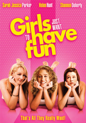 Girls Just Want To Have Fun B0053TWVR8 Book Cover