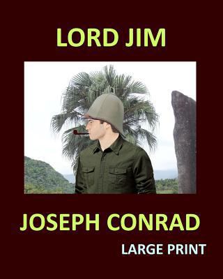 LORD JIM JOSEPH CONRAD Large Print: Large Print [Large Print] 1974505901 Book Cover