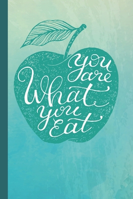 You Are What You Eat: 90 Day Daily Nutrition Tr... 1710021217 Book Cover