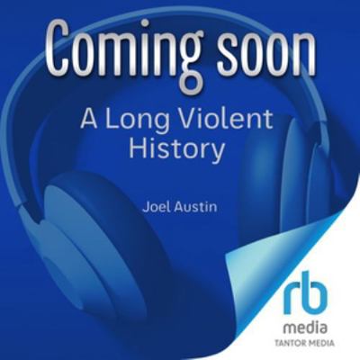 A Long Violent History B0GY7FV16B Book Cover