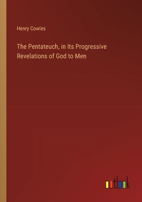 The Pentateuch, in Its Progressive Revelations ... 336891118X Book Cover