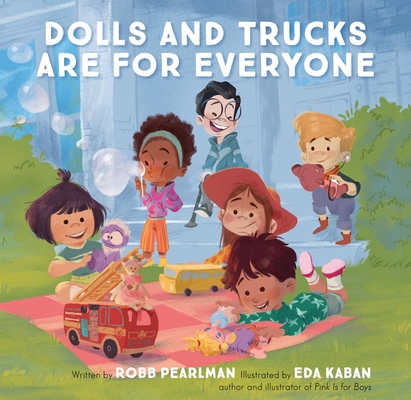 Dolls and Trucks Are for Everyone 0762471565 Book Cover