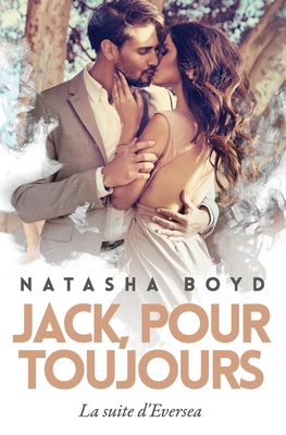 Jack, Pour Toujours: La suite d'Eversea [French] 173223857X Book Cover
