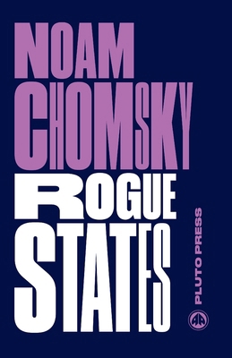 Rogue States: The Rule of Force in World Affair... 0745335632 Book Cover