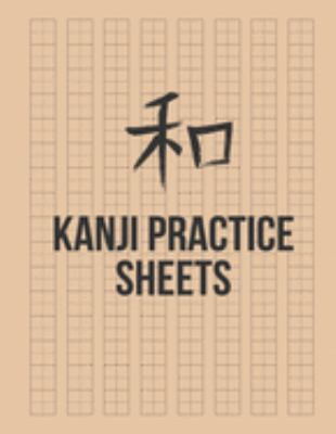 Kanji Practice Sheets: Genkouyoushi Paper to Le... 1692020153 Book Cover