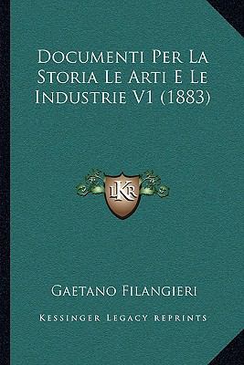 Documenti Per La Storia Le Arti E Le Industrie ... [Italian] 1168143195 Book Cover