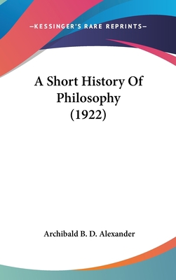 A Short History Of Philosophy (1922) 1436550556 Book Cover