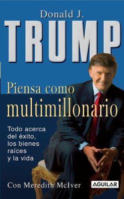 Piensa Como Multimillonario: Todo Lo Que Necesi... [Spanish] 970770411X Book Cover