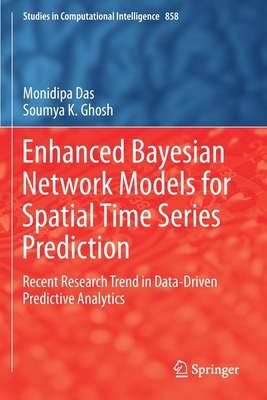 Enhanced Bayesian Network Models for Spatial Ti... 3030277518 Book Cover