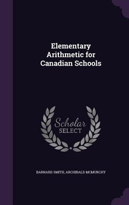 Elementary Arithmetic for Canadian Schools 1359388389 Book Cover