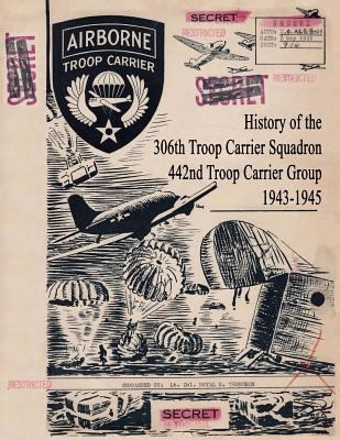History of the 306th Troop Carrier Squadron, 44... 1721888683 Book Cover