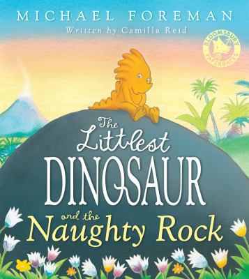 The Littlest Dinosaur and the Naughty Rock (Blo... 140880266X Book Cover
