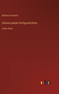 Schwarzwälder Dorfgeschichten: Achter Band [German] 3368263811 Book Cover