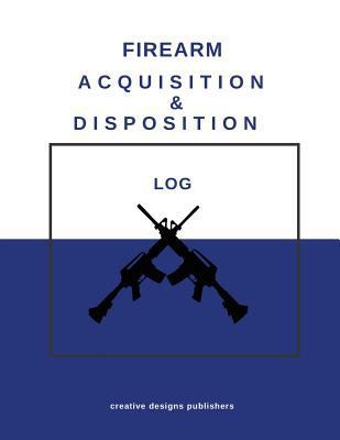 Firearm Acquisition & Disposition Log 1974445631 Book Cover