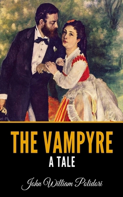 The Vampyre: A Tale 1686689888 Book Cover