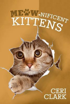 Meow-nificent Kittens: The Secret Personal Inte... 1680630377 Book Cover