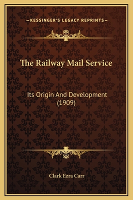 The Railway Mail Service: Its Origin And Develo... 116921181X Book Cover