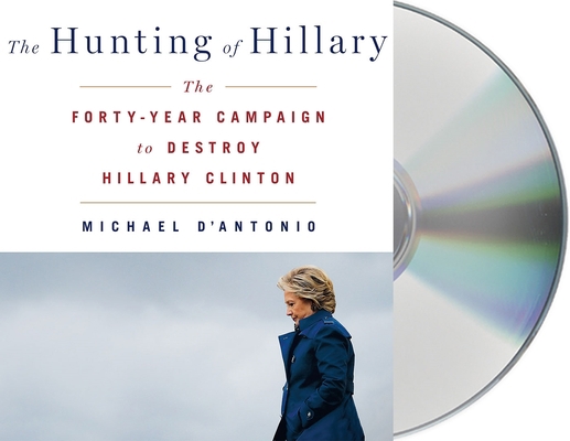 The Hunting of Hillary: The Forty-Year Campaign... 1250300509 Book Cover