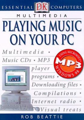 Essential Computers: Playing Music on Your PC 0789463725 Book Cover