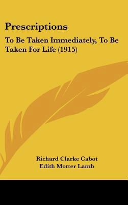 Prescriptions: To Be Taken Immediately, to Be T... 1161944761 Book Cover