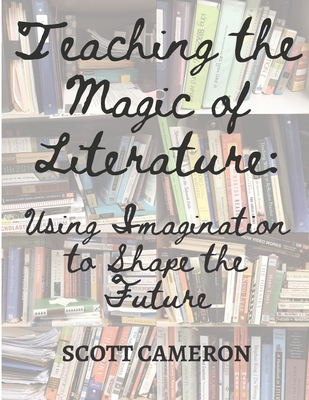 Teaching the Magic of Literature: Using the Ima... B08TR4RY74 Book Cover