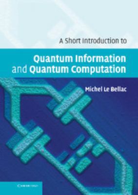 A Short Introduction to Quantum Information and... 0511755368 Book Cover