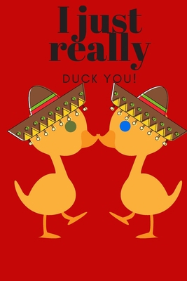 I Just Really Duck You!: Sweetest Day, Valentin... 1696969514 Book Cover