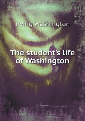The student's life of Washington 5518873840 Book Cover
