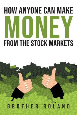 How Anyone Can Make Money from the Stock Markets 164367482X Book Cover