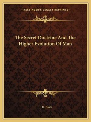 The Secret Doctrine And The Higher Evolution Of... 1162836202 Book Cover