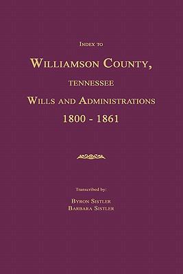 Index to Williamson County, Tennessee Wills and... 1596410612 Book Cover