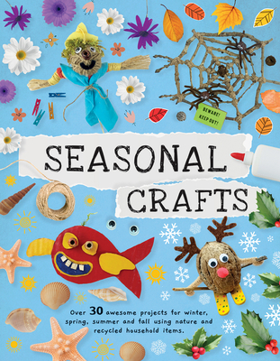 Seasonal Crafts: Over 30 Awesome Projects for W... 1914087666 Book Cover