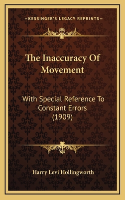 The Inaccuracy Of Movement: With Special Refere... 1169077412 Book Cover