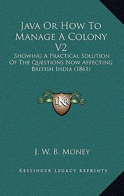 Java Or How To Manage A Colony V2: Showing A Pr... 1165454920 Book Cover