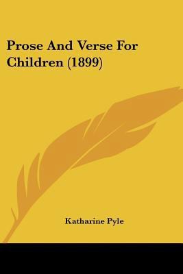 Prose And Verse For Children (1899) 1437066968 Book Cover