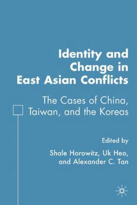 Identity and Change in East Asian Conflicts: Th... 1403977879 Book Cover