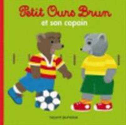 Petit Ours Brun et son copain [French] 2747055019 Book Cover