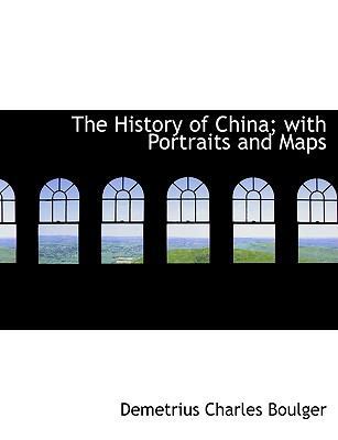 The History of China; With Portraits and Maps 1116967502 Book Cover