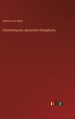 Entstehung des deutschen Königthums [German] 3368549189 Book Cover