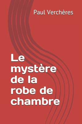 Le myst?re de la robe de chambre [French] B08RFP4Q3M Book Cover