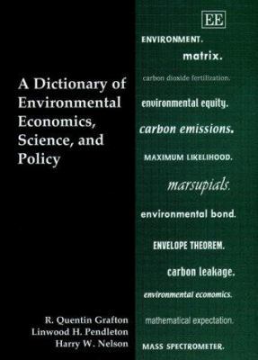 A Dictionary of Environmental Economics, Scienc... 1840641266 Book Cover