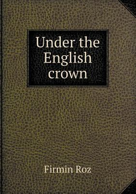 Under the English Crown 5518493681 Book Cover