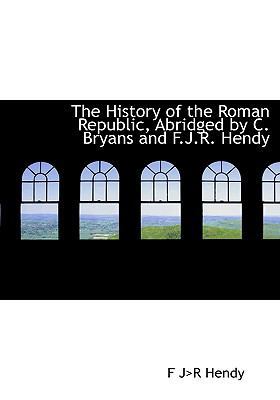 The History of the Roman Republic, Abridged by ... 1117114600 Book Cover