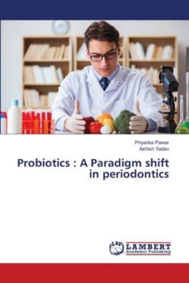 Probiotics: A Paradigm shift in periodontics 6138262948 Book Cover