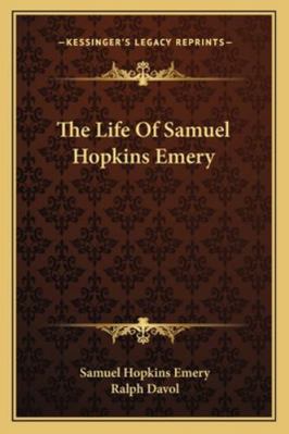 The Life Of Samuel Hopkins Emery 1163265314 Book Cover