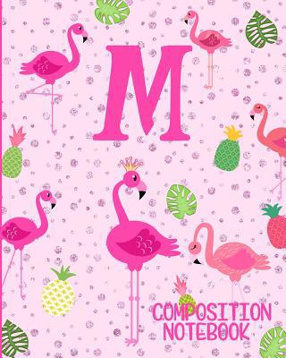 Composition Notebook M: Pink Flamingo Initial M... 1073074382 Book Cover